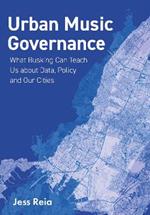 Urban Music Governance: What Busking Can Teach Us about Data, Policy and Our Cities