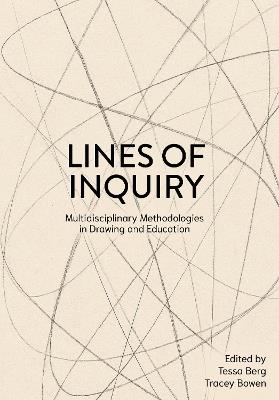 Lines of Inquiry: Multidisciplinary Methodologies in Drawing and Education - cover