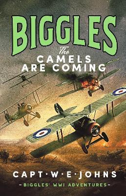 Biggles: The Camels are Coming - Captain W. E. Johns - cover