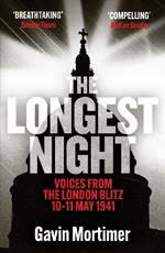 The Longest Night: Voices from the London Blitz 10-11 May 1941