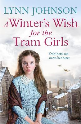 A Winter's Wish for the Tram Girls: An emotional and captivating historical romance - Lynn Johnson - cover