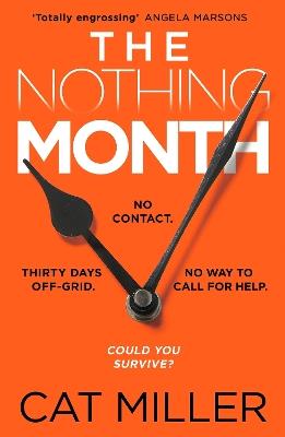 The Nothing Month: An exciting new voice in crime thriller fiction for fans of Catherine Ryan Howard - Cat Miller - cover