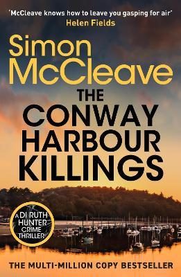 The Conway Harbour Killings: A tense and gritty police procedural from the bestselling crime author - Simon McCleave - cover