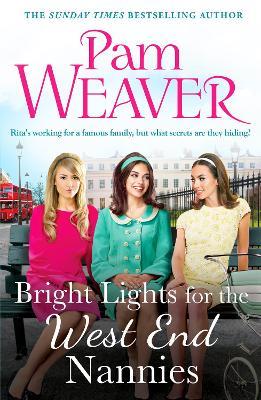 Bright Lights for the West End Nannies: An inspiring, emotional 1960s saga - Pam Weaver - cover