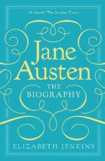 Jane Austen: The Biography