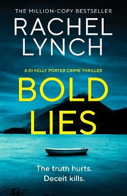 Bold Lies: DI Kelly Porter Book Five - Rachel Lynch - cover