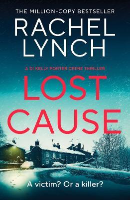 Lost Cause: An addictive and gripping crime thriller - Rachel Lynch - cover