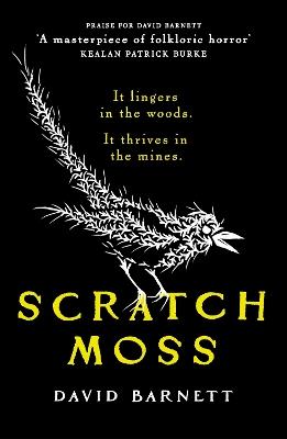 Scratch Moss: The most original folk horror novel of the year from the author of Withered Hill - David Barnett - cover