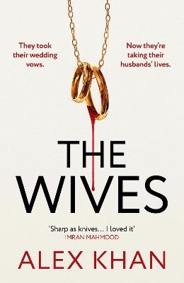 The Wives: An absolutely nail-biting mystery thriller that will have you on the edge of your seat - Alex Khan - cover