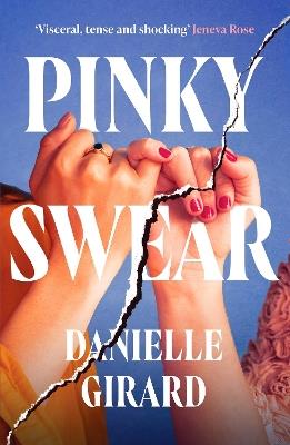 Pinky Swear: A pulse-thudding thriller that you won't be able to put down - Danielle Girard - cover