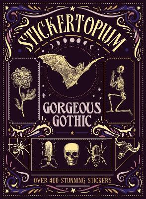 Stickertopium: Gorgeous Gothic: Over 400 Stunning Stickers - Design Eye - cover