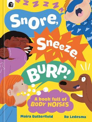 Snore, Sneeze, Burp - Moira Butterfield - cover