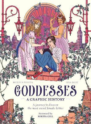 Goddesses: A Graphic History: A journey to discover the most sacred female deities - Monica Foggia - cover