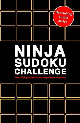 Ninja Sudoku Challenge: Over 200 puzzles to do anywhere, anytime - Roland Hall - cover