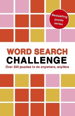 Word Search Challenge: 100 Puzzles to do anywhere, anytime - Roland Hall - cover
