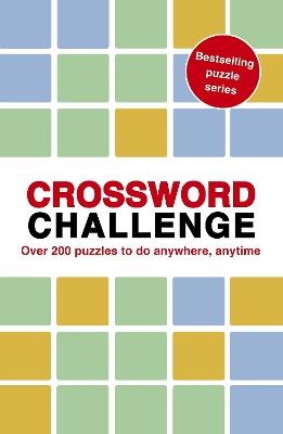Crossword Challenge: 100 Puzzles to do anywhere, anytime - Roland Hall - cover