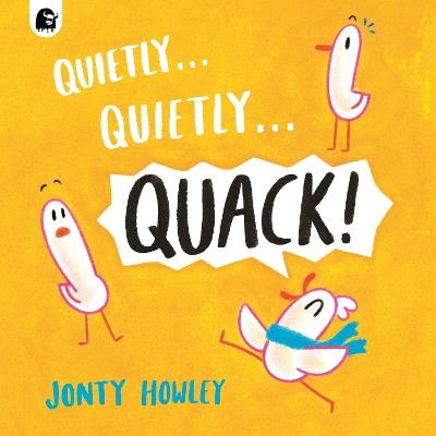 Quietly . . . Quietly . . . QUACK! - Jonty Howley - cover