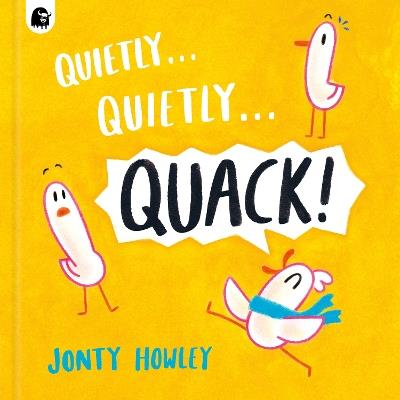 Quietly . . . Quietly . . . QUACK! - Jonty Howley - cover