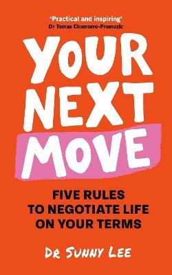Your Next Move: Five Rules to Negotiate Life on Your Terms - Sunny Lee - cover