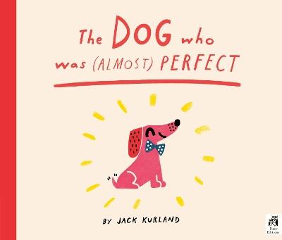 The Dog Who Was (Almost) Perfect - Jack Kurland - cover