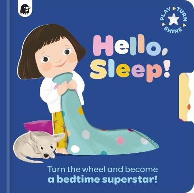 Hello, Sleep!: Turn the wheel and become a bedtime superstar! - Happy Yak - cover