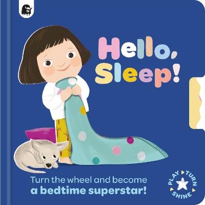 Hello, Sleep!: Turn the wheel and become a bedtime superstar! - Happy Yak - cover