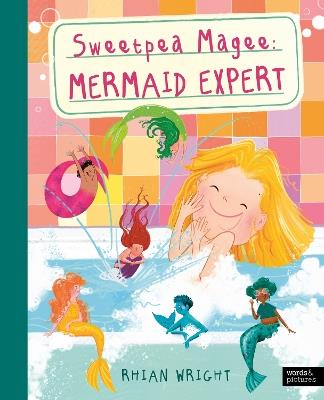 Sweetpea Magee: Mermaid Expert - Rhian Wright - cover