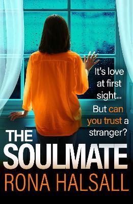 The Soulmate: The most breathtaking, cat-and-mouse psychological thriller you’ll read all year! - Rona Halsall - cover