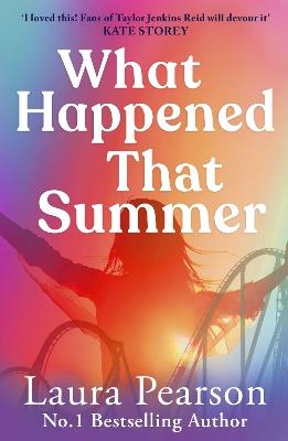 What Happened That Summer: BRAND NEW from Laura Pearson, author of the bestselling sensation The Last List of Mabel Beaumont - Laura Pearson - cover
