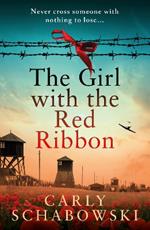 The Girl with the Red Ribbon: BRAND NEW unforgettable historical fiction for fans of 'The Tattooist of Auschwitz'