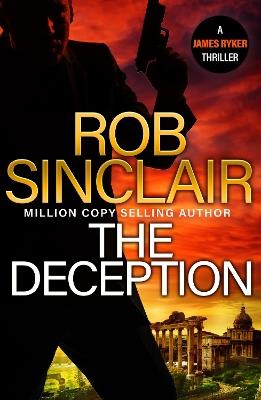 The Deception: The edge-of-your-set action thriller from bestseller Rob Sinclair for 2024 - Rob Sinclair - cover