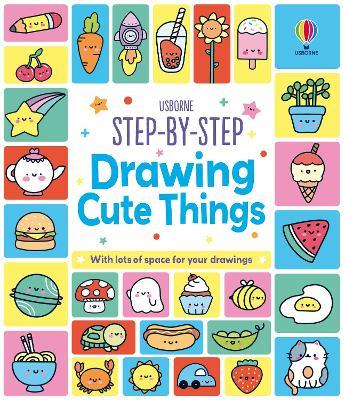 Step-by-Step Drawing Cute Things - Kate Nolan - cover