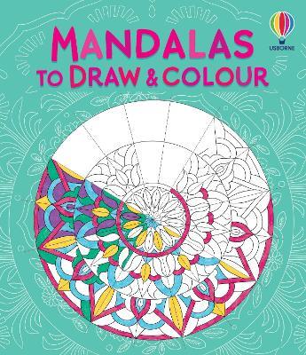 Mandalas to Draw and Colour - Abigail Wheatley - cover