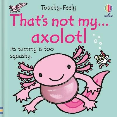 That's not my axolotl... - Emily Bone - cover