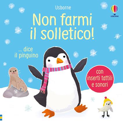 Non farmi il solletico! ...dice il pinguino. Ediz. a colori - Sam Taplin - copertina
