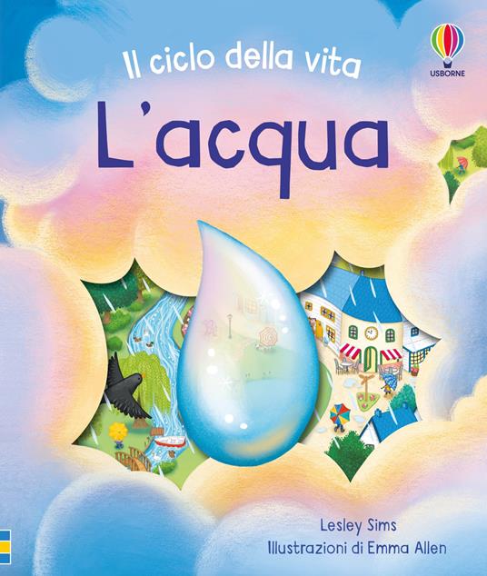 L'acqua. Il ciclo della vita. Ediz. a colori - Lesley Sims - copertina
