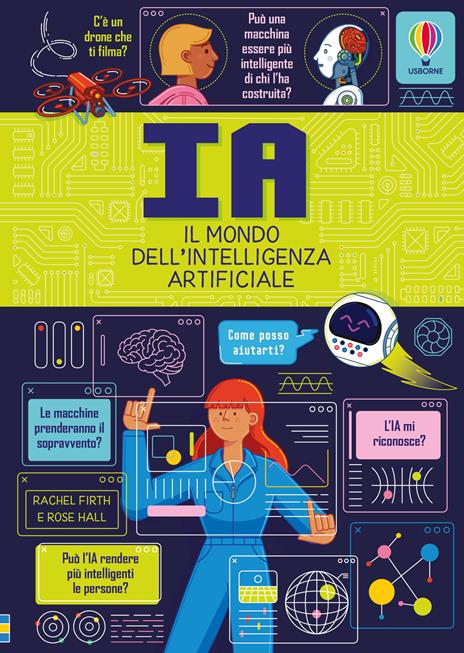 IA. Il mondo dell'intelligenza artificiale - Rose Hall,Rachel Firth - copertina