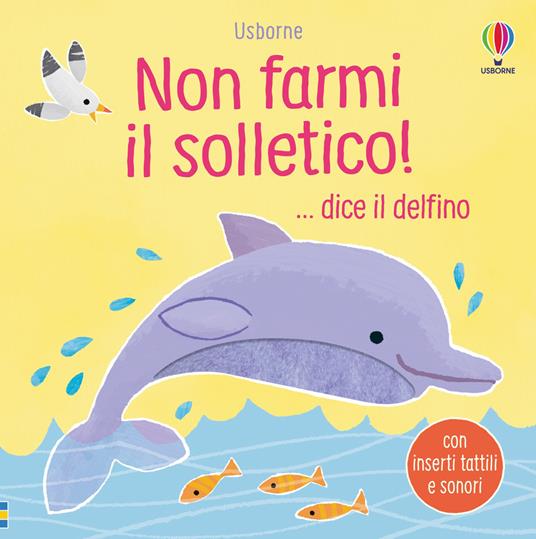 Non farmi il solletico! ...dice il delfino. Ediz. a colori - Sam Taplin - copertina