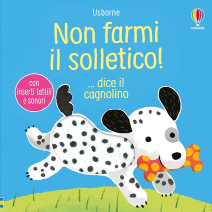 Non farmi il solletico! ...dice il cagnolino. Ediz. illustrata - Sam Taplin - copertina