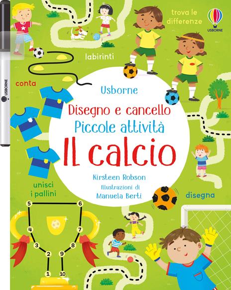 Il calcio. Ediz. a colori. Con pennarello - Kirsteen Robson - copertina