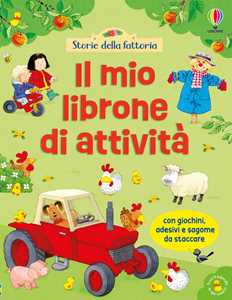 Storie della fattoria. Il mio librone di attività. Ediz. illustrata