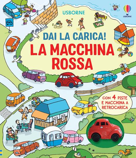 La macchina rossa. Ediz. a colori. Con macchina a retrocarica. Con 4 piste - Fiona Watt - copertina