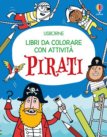 Pirati. Ediz. illustrata - Kirsteen Robson - copertina