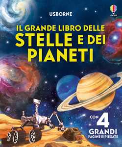 Il grande libro delle stelle e dei pianeti. Ediz. a colori