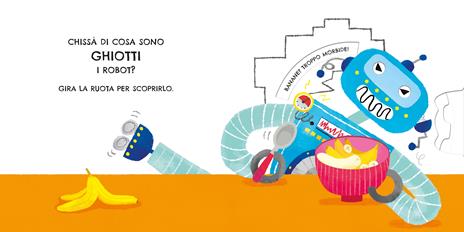 Il robot mangiatutto. Ediz. a colori - Anna Milbourne - 2