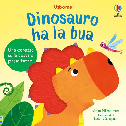 Dinosauro ha la bua. Ediz. a colori - Anna Milbourne - copertina