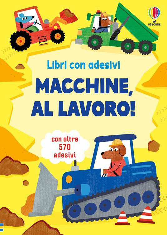 Macchine, a lavoro! Con adesivi. Ediz. illustrata - Jane Bingham,Hannah Watson - copertina