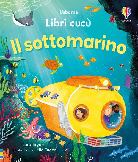 Il sottomarino. Ediz. a colori - Lara Bryan - copertina