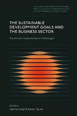 The Sustainable Development Goals and the Business Sector: Trends and Implementation Challenges - cover