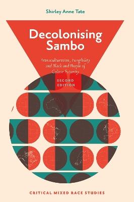 Decolonising Sambo: Transculturation, Fungibility and Black and People of Colour Futurity - Shirley Anne Tate - cover